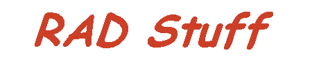 RAD STUFF